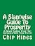 A Slantwise Guide To Prosperity by Chip Hines