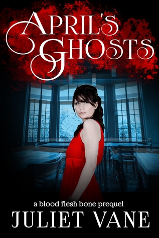 April's Ghosts (Blood Flesh Bone #0.5)