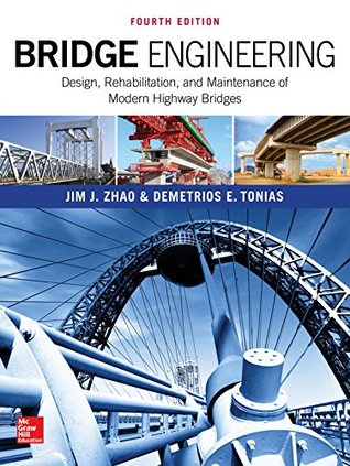 Bridge Engineering Design Rehabilitation And Maintenance Of Modern Highway Bridges Fourth Edition By Jim J Zhao Bridge Engineering Design Rehabilitation And Maintenance Of Modern Highway Bridges Fourth Edition By Jim J Zhao