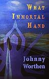 What Immortal Hand