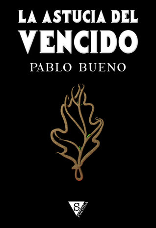 La astucia del vencido (La Piedad del Primero, #3)