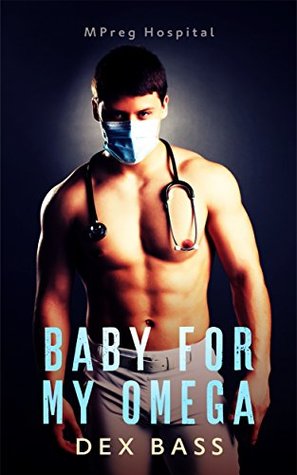 Baby For My Omega (MPreg Hospital, #1)