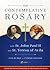 The Contemplative Rosary: With St. John Paul II and St. Teresa of Avila
