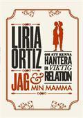 Jag och min mamma - Om att kunna hantera en viktig relation