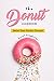 The Donut Cookbook: Better ...