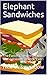 Elephant Sandwiches: The Fa...