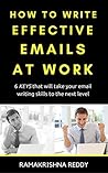 Book cover for Write Effective Emails at Work: 6 Keys That Take 5 Minutes or Less (Software Career Series)