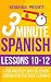 3 Minute Spanish: Lessons 10-12: A fun and easy way to learn Spanish for the busy learner