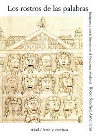 Los rostros de las palabras. Imágenes y teoría literaria en el Occidente medieval.