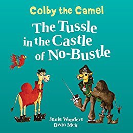 Colby the Camel: The Tussle in the Castle of No-Bustle