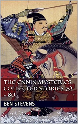 The Ennin Mysteries: Collected Stories 70 – 80 (Kindle Edition)