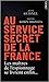 Au service secret de la France - Les maîtres de l'espionnage se livrent enfin...