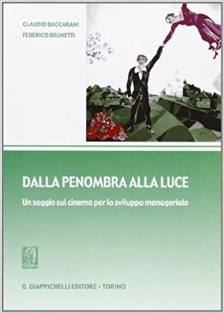 Dalla penombra alla luce - Un saggio sul cinema per lo sviluppo manageriale