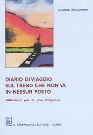 Diario di viaggio sul treno che non va in nessun posto. Riflessioni per chi vive l'impresa
