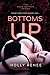 Bottoms Up (The Rock Bottom Series, #1)