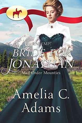 RNWMP: Bride for Jonathan (Mail Order Mounties, #8)