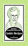 Aunt Dot's Cookbook Collection of Cookie Recipes by Dorothy Hawkes