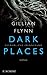 Dark Places - Gefährliche Erinnerung by Gillian Flynn
