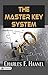 The Master Key System: Unlocking Your Inner Potential for Success and Abundance by Charles F. Haanel: The Master Key System is a personal development book ... Personal Development (Design Your Life))