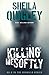 KILLING ME SOFTLY by Sheila Quigley