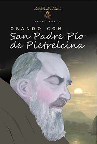 Orando con San Padre Pio de Pietrelcina: oraciones y novena (Orando con los santos nº 1) (Spanish Edition)