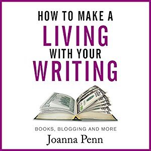 How to Make a Living with Your Writing: Books, Blogging and More (Books for Writers #2)