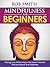 MINDFULLNESS: Mindfulness for Beginners & Mindfulness Mastery Bundle Box: Change your life by Living in the Present Moment without stress, Find your Peace ... Happiness, Stress management, Anxiety)