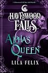 Alpha's Queen by Lila Felix Alpha's Queen by Lila Felix