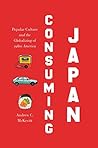 Consuming Japan by Andrew C. McKevitt