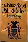 The Education of Patrick Silver (Isaac Quartet, #3) The Education of Patrick Silver (Isaac Quartet, #3)