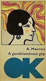 A gondolatolvasó gép - Utazás a mívesek országában