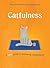 Catfulness: A Cat's Guide to Achieving Mindfulness