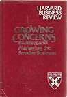 Growing Concerns: Building and Managing the Smaller Business (Harvard Business Review Executive Book Series) Growing Concerns: Building and Managing the Smaller Business (Harvard Business Review Executive Book Series)