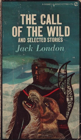 The Call of the Wild and Selected Stories