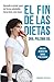 El fin de las dietas: Aprende a perder peso de forma saludable. Come bien, vive mejor (Salud y bienestar) (Spanish Edition)