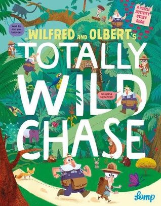 Wilfred and Olbert's Totally Wild Chase (Hardcover)
