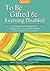 To Be Gifted and Learning Disabled: Strength-Based Strategies for Helping Twice-Exceptional Students With LD, ADHD