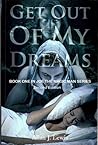 Get Out Of My Dreams (Joe the Magic Man Series Book 1)