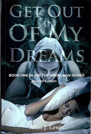 Get Out Of My Dreams (Joe the Magic Man Series Book 1)