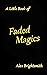 A Little Book of Faded Magics