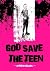 God Save the Teen by Andrew Graves
