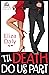 'Til Death Do Us Part
