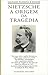 A Origem da Tragédia by Friedrich Nietzsche