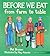 Before We Eat From Farm to Table by Pat Brisson