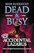 Accidental Lazarus (Dead & ...