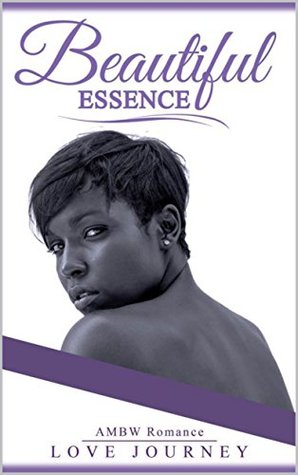 Beautiful Essence: AMBW Romance | Workplace Romance | Healing | Later in Life | Diverse | Contemporary (Kindle Edition)