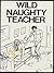 Wild Naughty Teacher by Christopher Brack