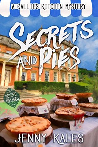 Secrets and Pies (A Callie's Kitchen Mystery, #3)