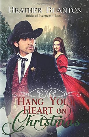 Hang Your Heart on Christmas (Brides of Evergreen, #1)