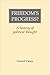 Freedom's Progress? by Gerard Casey